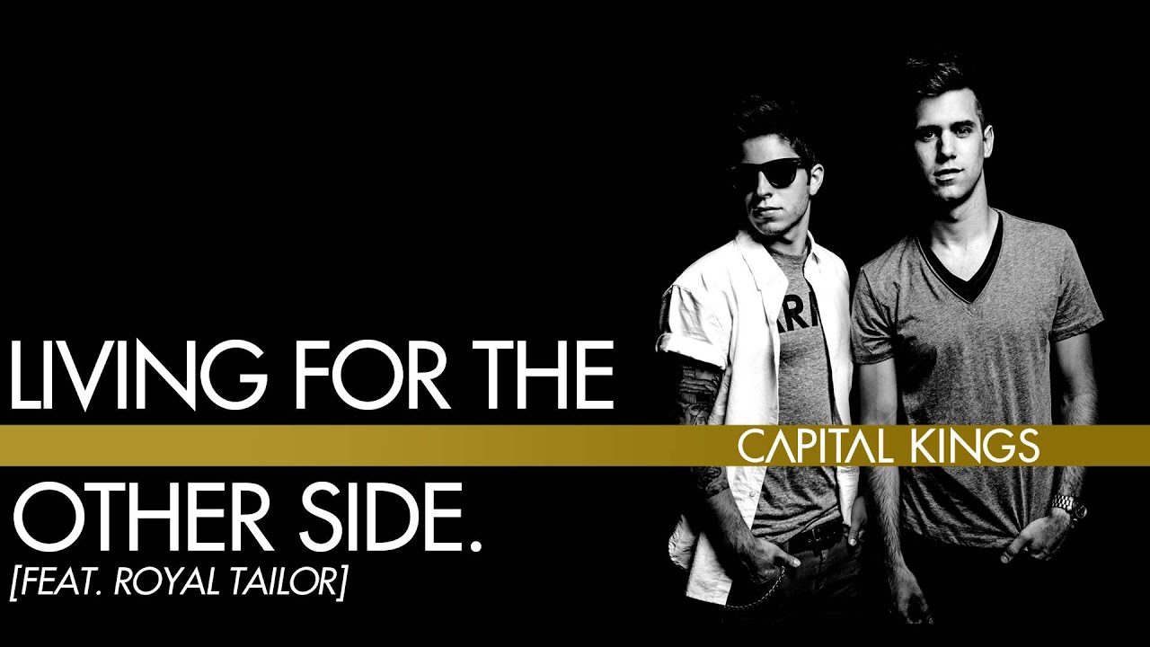 Capital Kings - Living For The Other Side. (feat. Royal Tailor) [Audio]