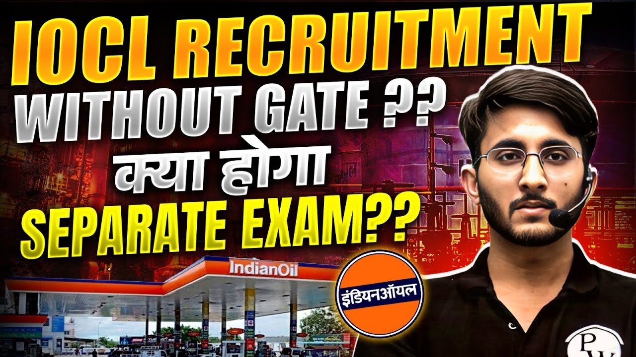 IOCL Recruitment Without GATE ?? | Seperated Exam ? | Detailed Analysis