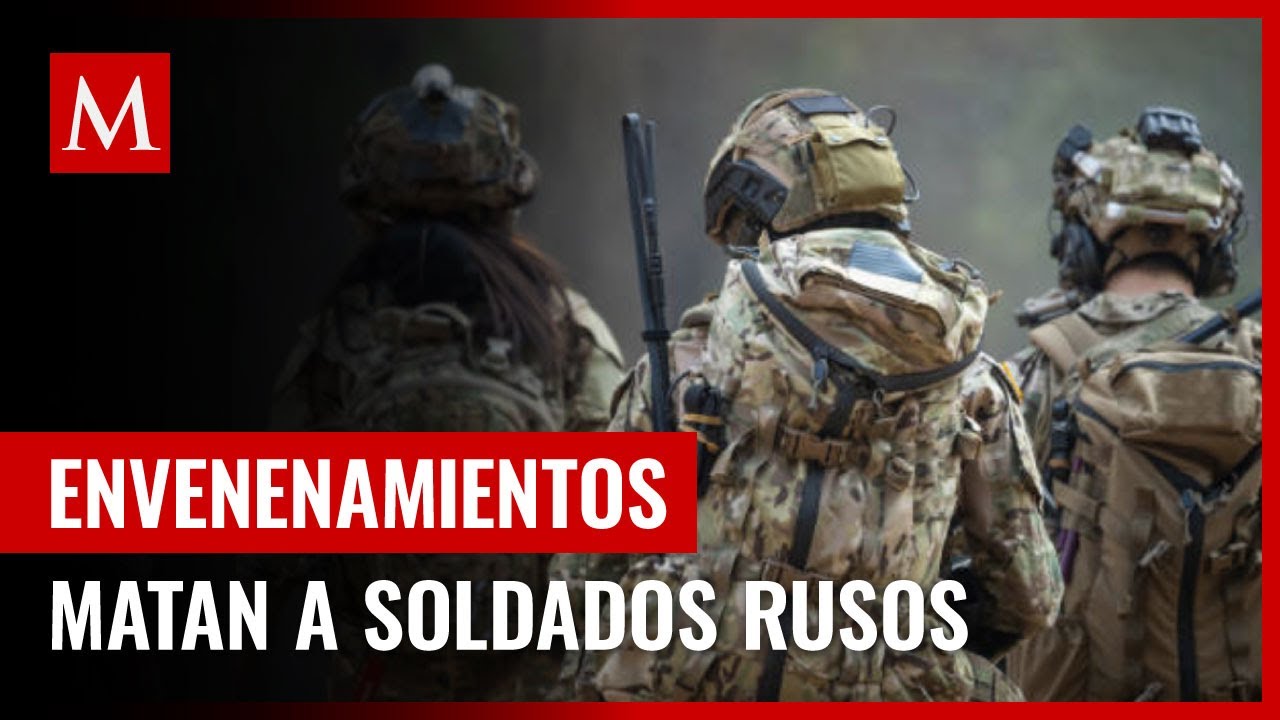 Soldados rusos mueren por envenenamiento masivo provocado por ucranianos