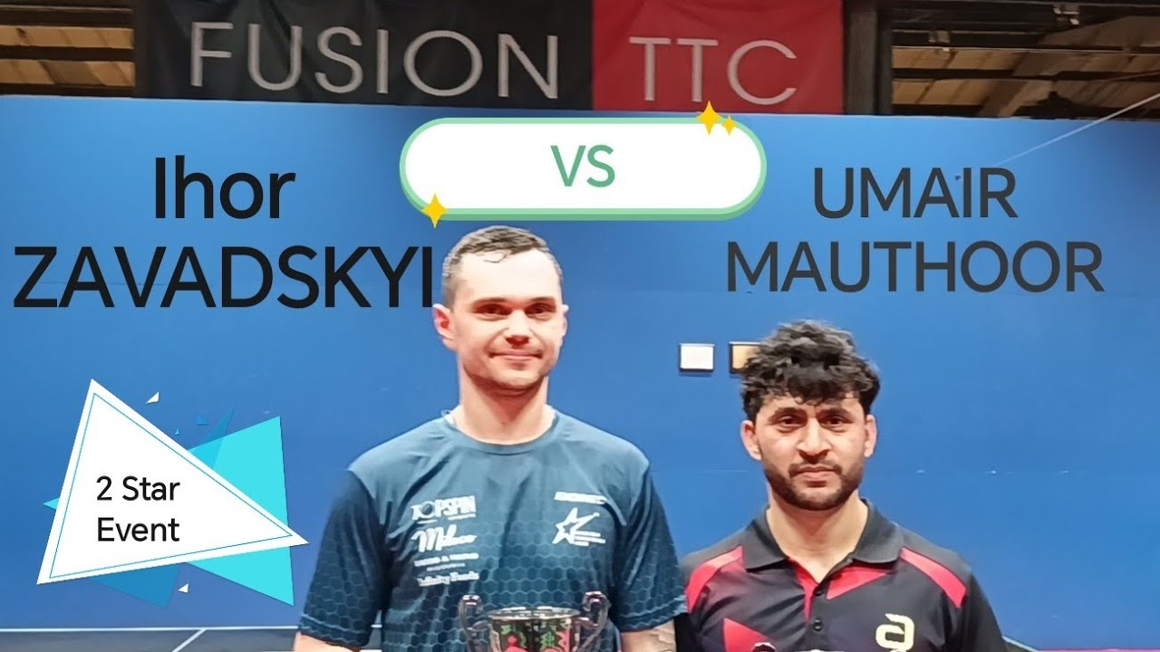Final | Ihor ZAVADSKYI vs Umair MAUTHOOR | Fusion 2 Star Event 
