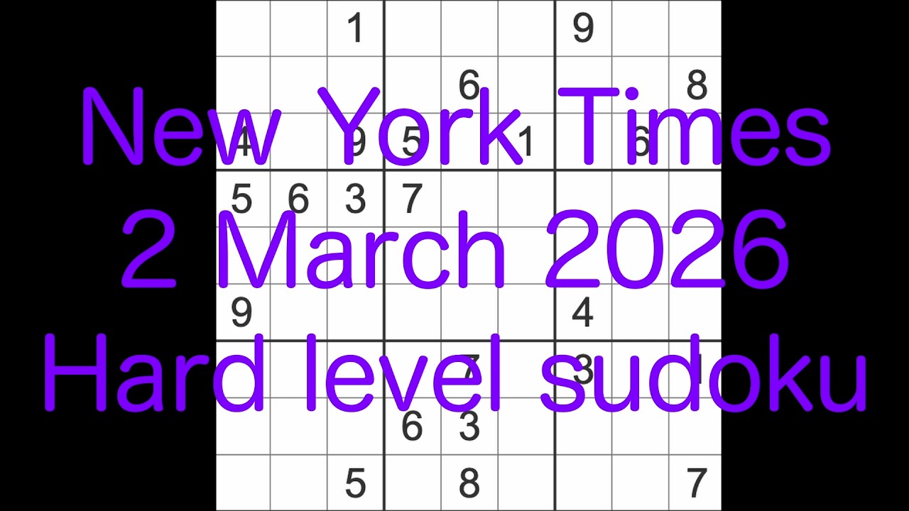 Sudoku solution &ndash; New York Times 2 March 2026 Hard level sudoku
