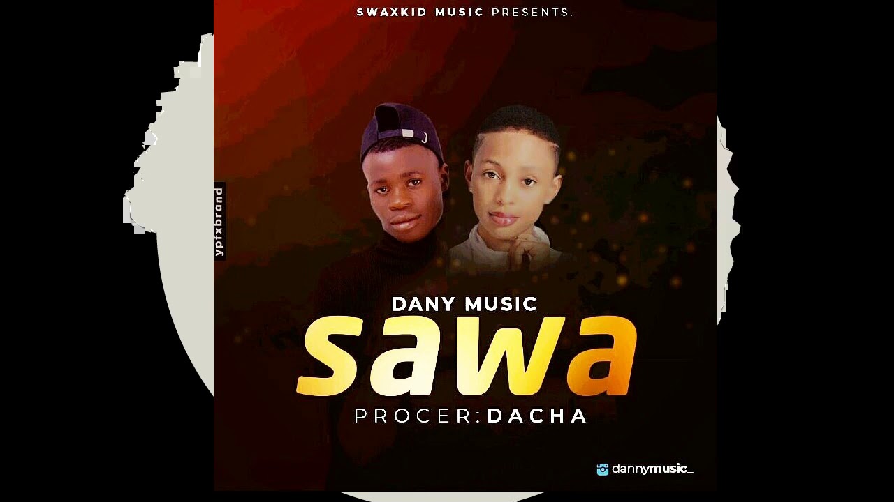 dannymusic sawa  official music audio