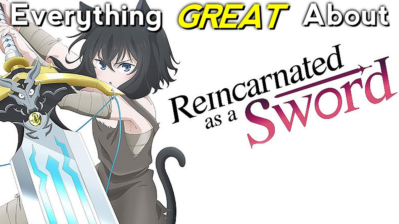 Everything GREAT About: Reincarnated as a Sword