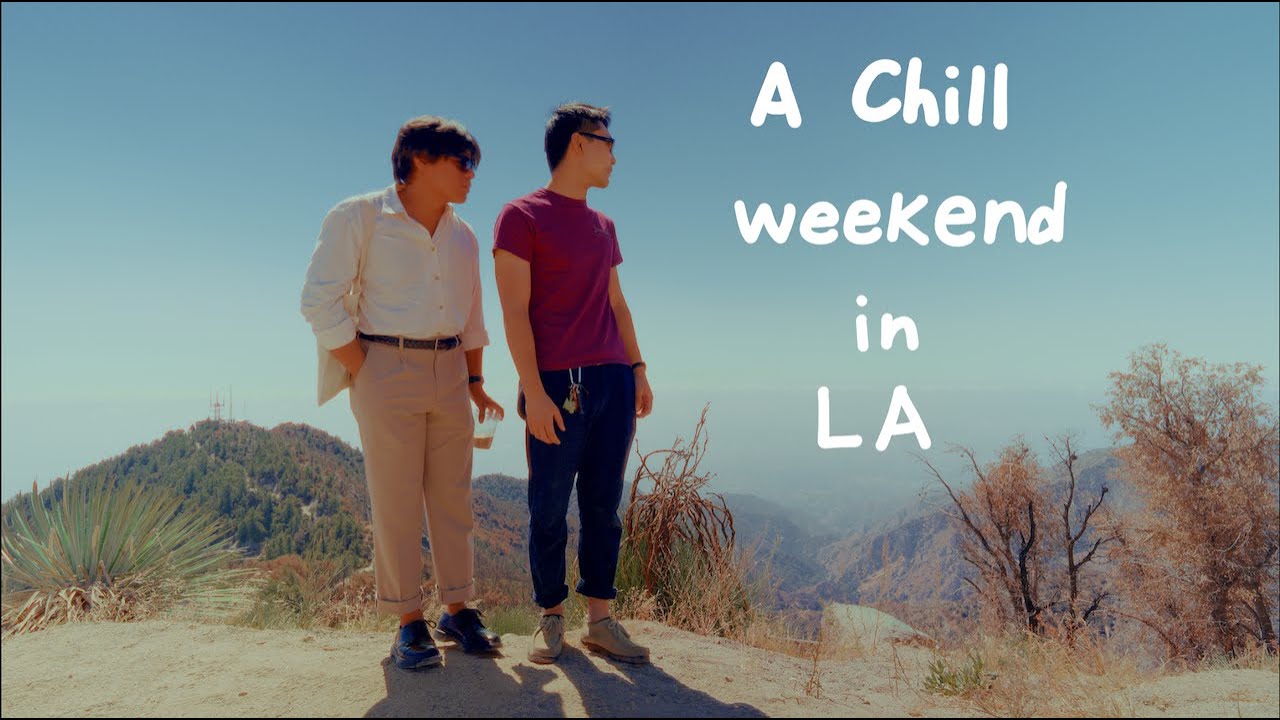 A Chill Weekend  in LA