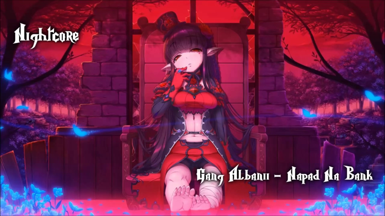 Nightcore - Gang Albanii - Napad na Bank