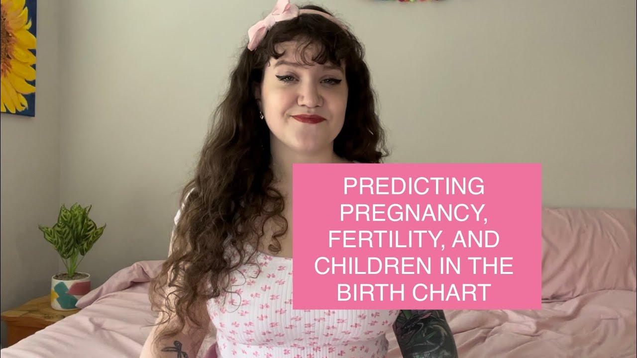 PREDICTING PREGNANCY, FERTILITY, AND CHILDREN IN THE BIRTH CHART