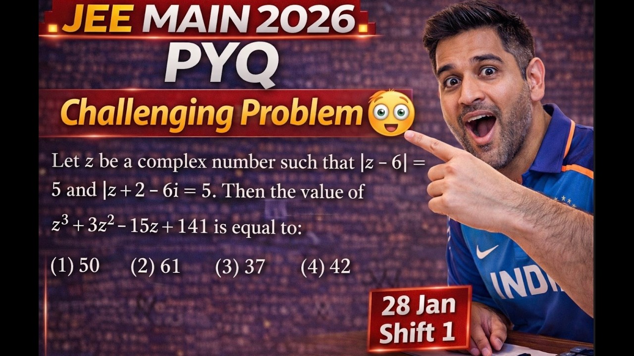 Let z be a complex number such that |z − 6| = 5 and |z + 2 − 6i| = 5.JEE Main 2026 | Complex Number