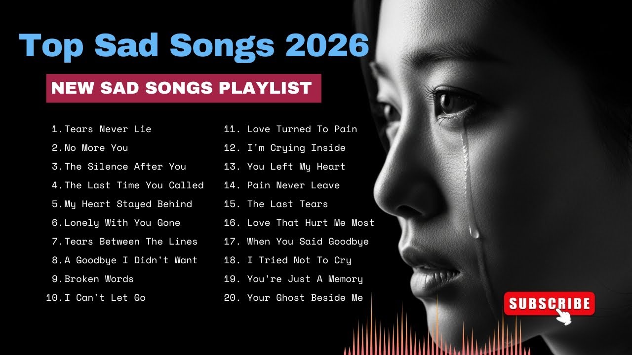 Top Sad Songs Collection 2026 - Tears Never Lie &No More You