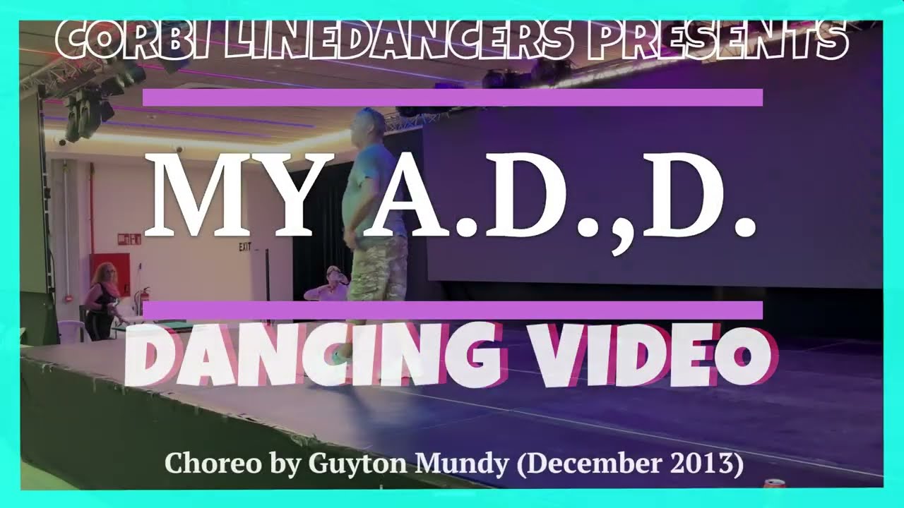 My A.D.D. LINE DANCE (Dancing Video)