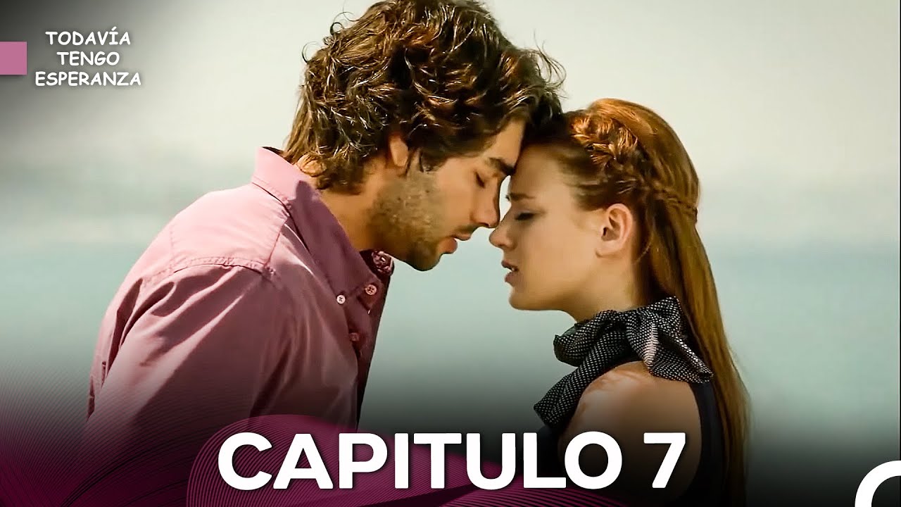 Todavia Tengo Esperanza Capítulo 7 (Doblado en Español) La Versión Larga