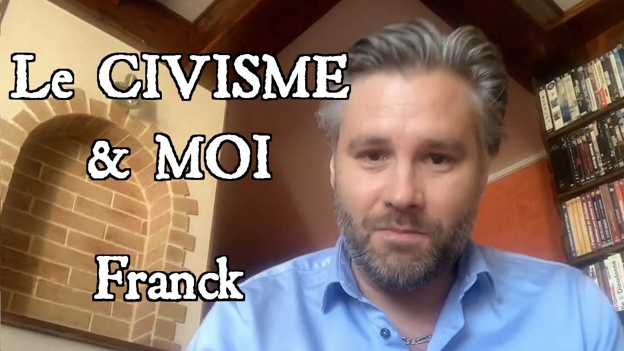 Le Civisme & moi - Franck (mai 2020)