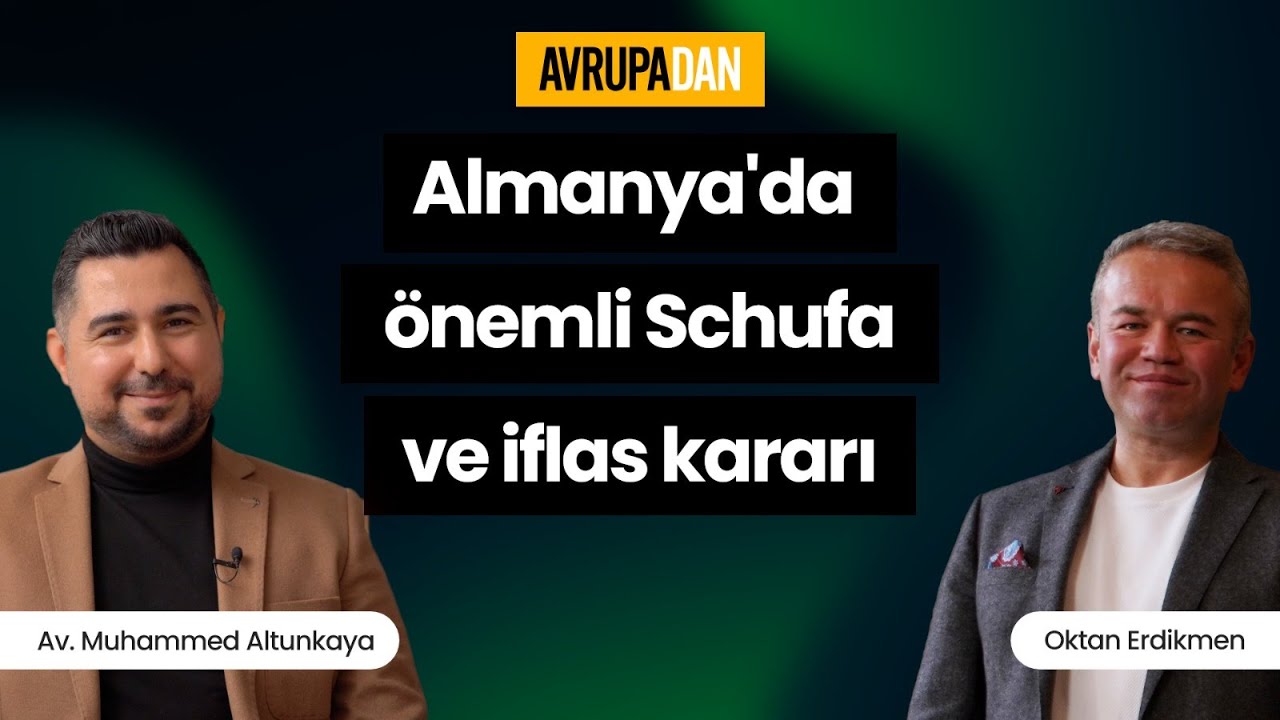 Almanya'da önemli Schufa ve iflas kararı - Av. Muhammed Altunkaya ve Oktan Erdikmen