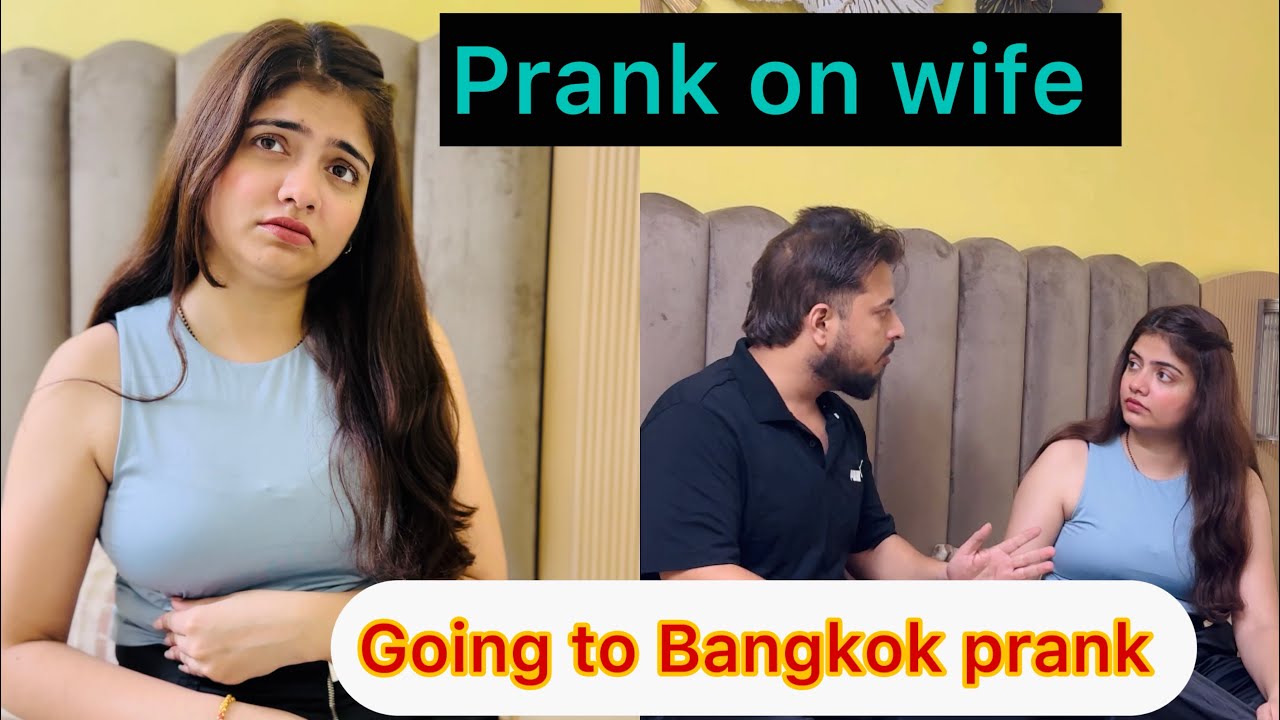 Biwi ko bewakoof bnake pati gya Thailand and Bangkok | Prank gone wrong | Cheating Prank on wife