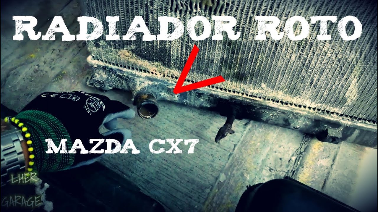 CAMBIO DE RADIADOR MAZDA CX7 2.3TURBO || LUIS HER