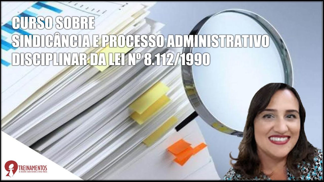 Sindic&acirc;ncia e Processo Administrativo Disciplinar da Lei n&ordm; 8 112/1990