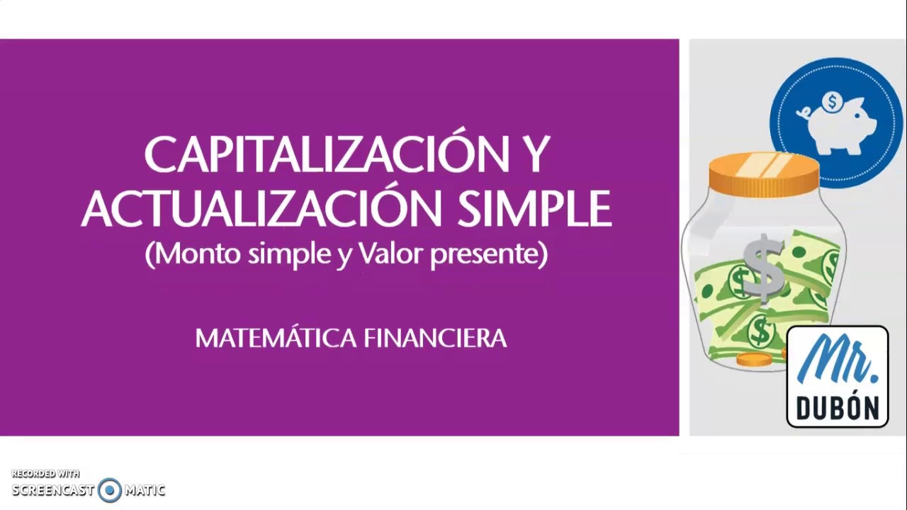 Capitalización y Actualización simples - MATEMÁTICA FINANCIERA