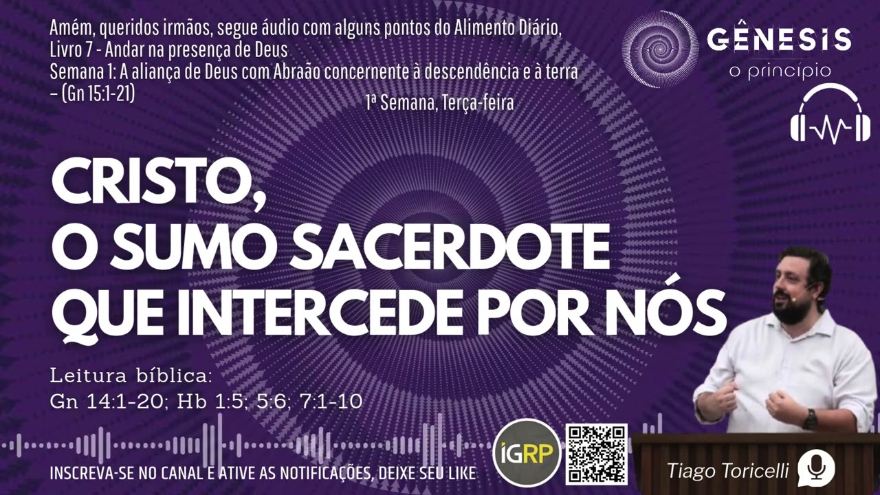 Cristo, o Sumo Sacerdote que intercede por nós | Áudio com alguns pontos do Alimento Diário