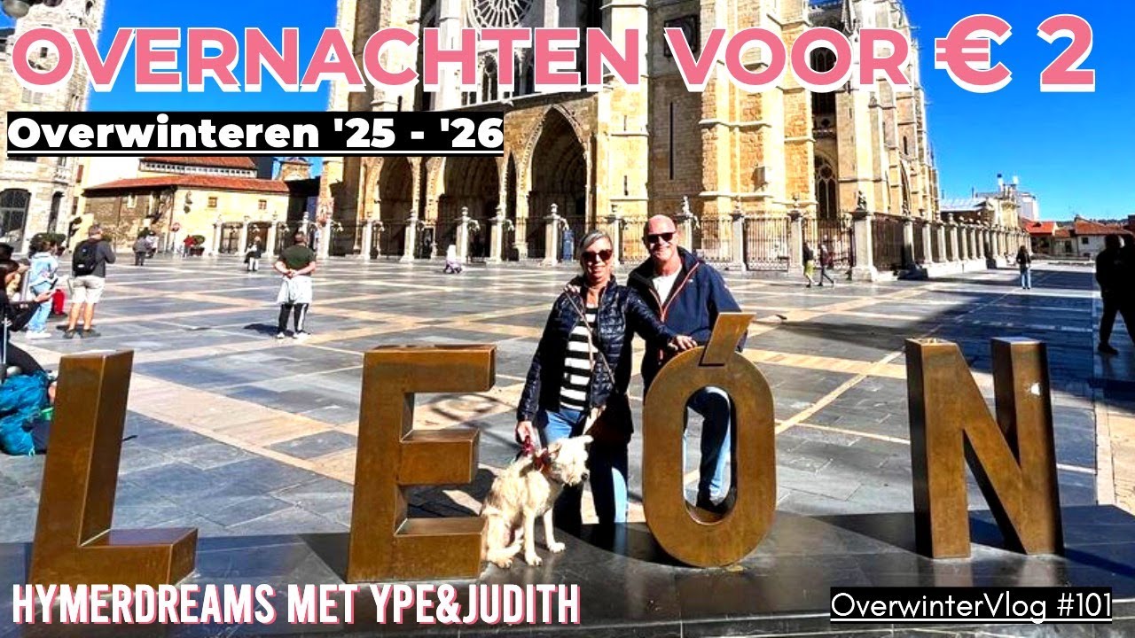 #|101 Overwinteren met Ype&Judth [aflevering 4]  Een camperplaats voor maar €2,00 midden in Leon