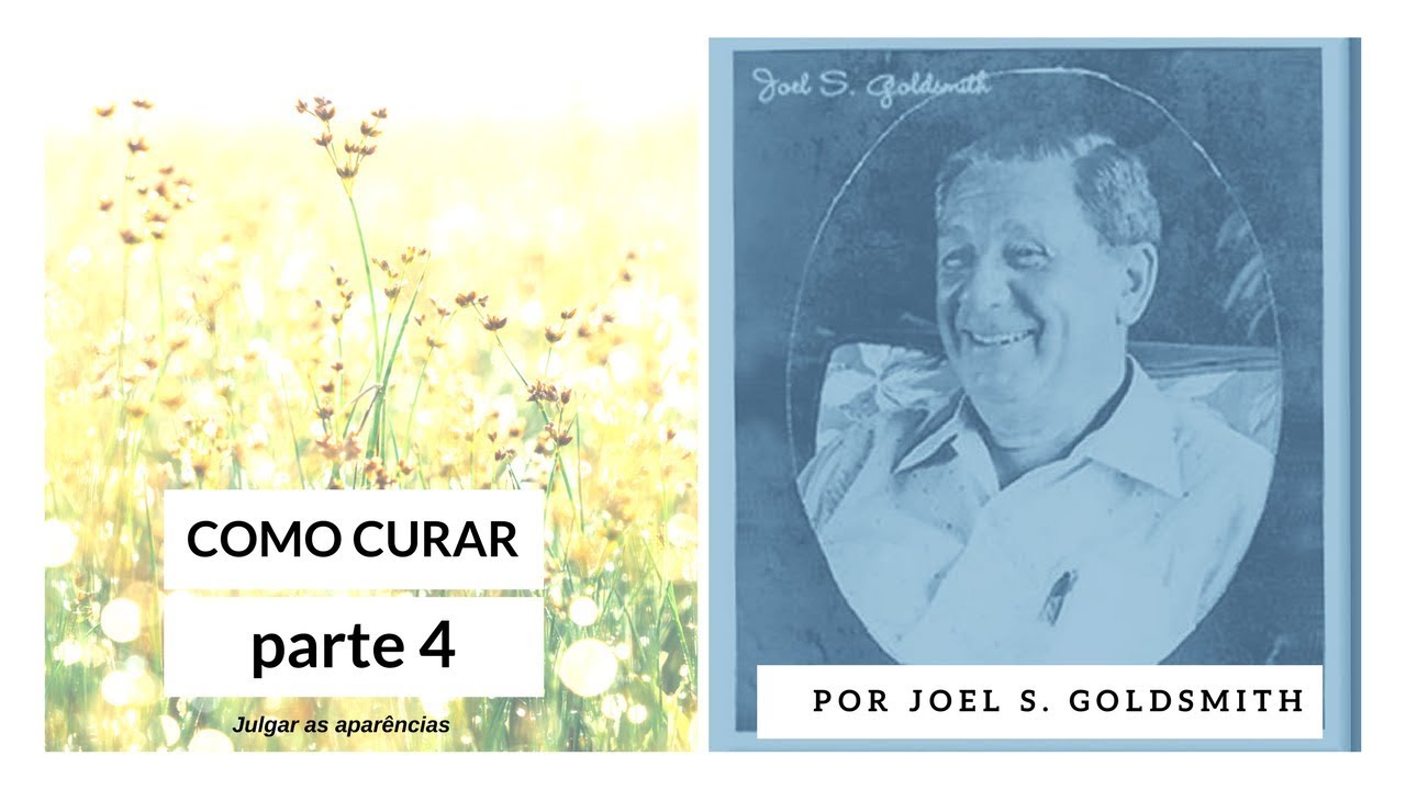 Como Curar - Parte 4 - Orar em Segredo por Joel S. Goldsmith