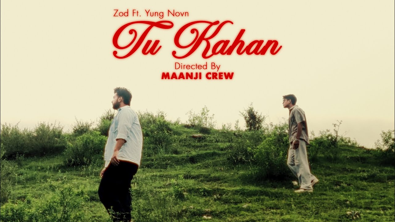 ZOD - TU KAHAN FT. YUNG NOVN(OFFICIAL MUSIC VIDEO)