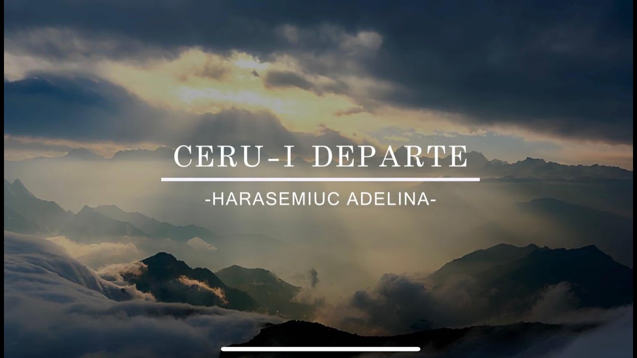 Ceru-i departe - Harasemiuc Adelina