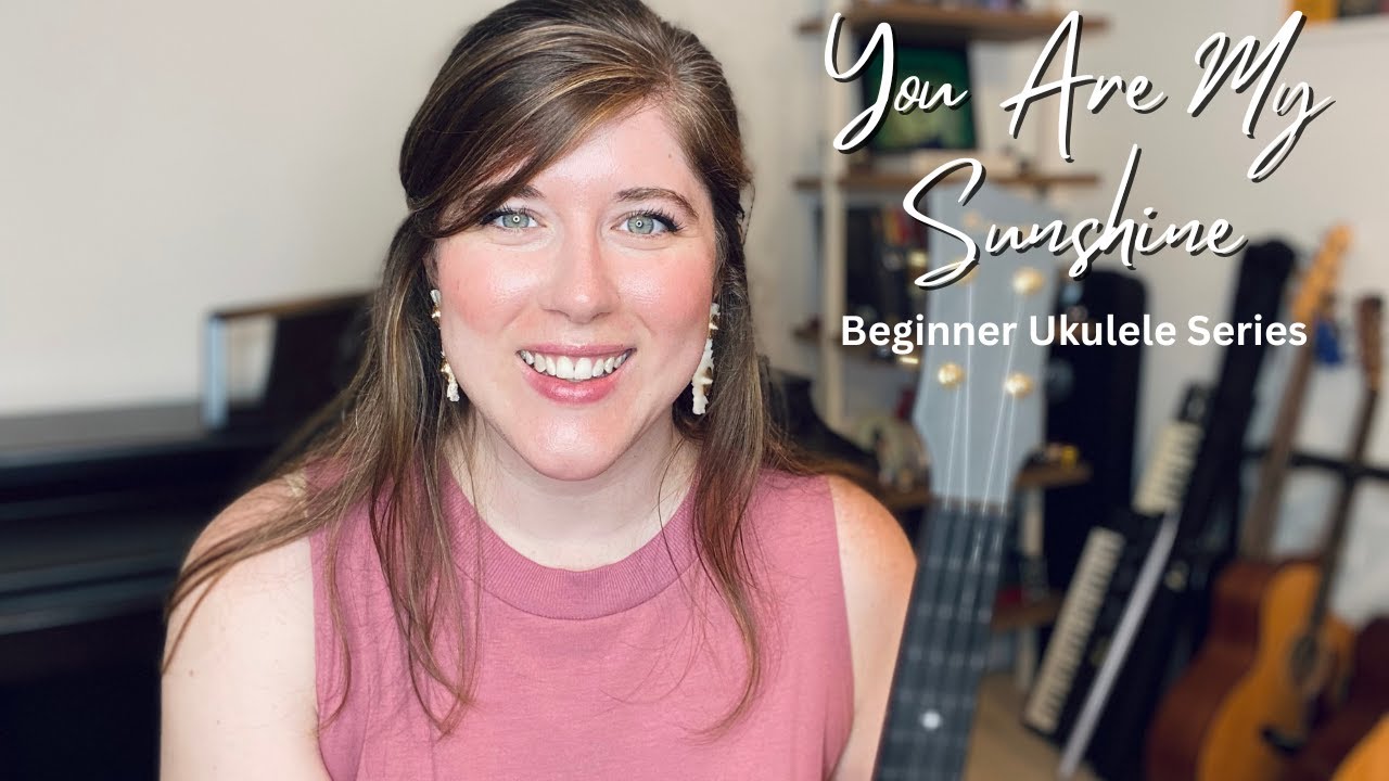 You Are My Sunshine Ukulele Tutorial | Beginner Ukulele Series Episode 1