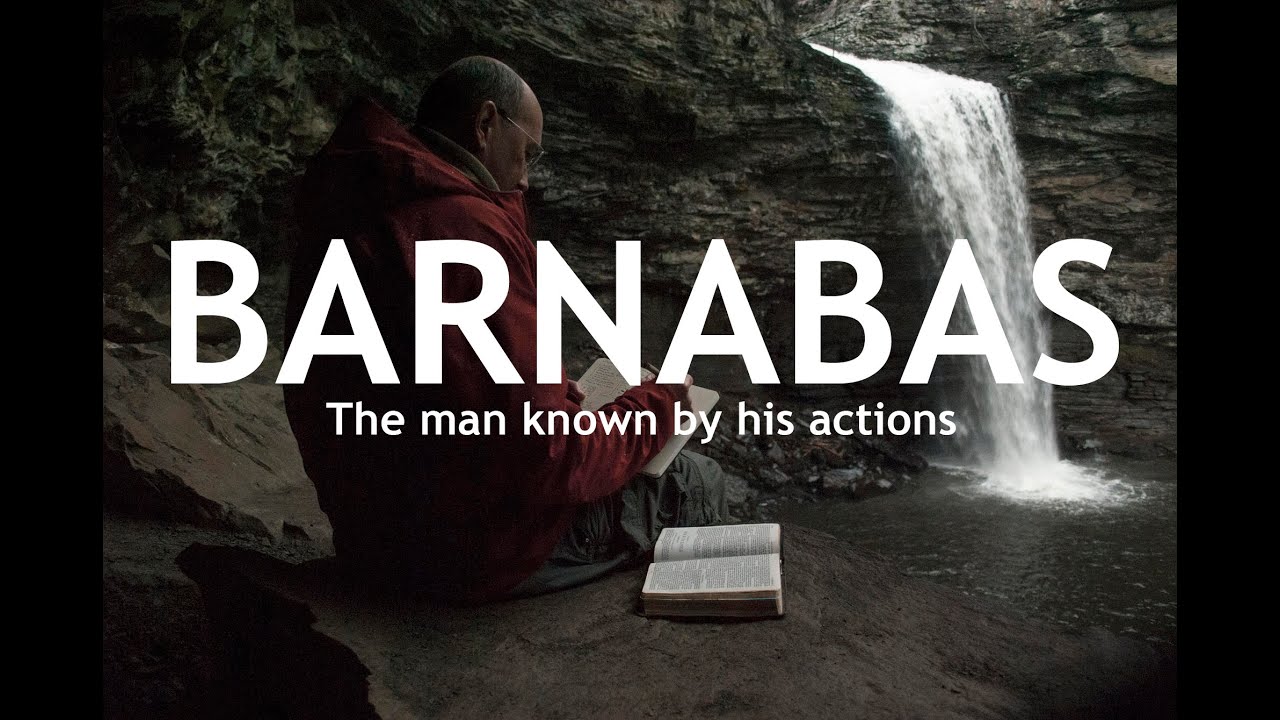 Barnabas - A Man Known By His Actions • Founded in Truth Fellowship