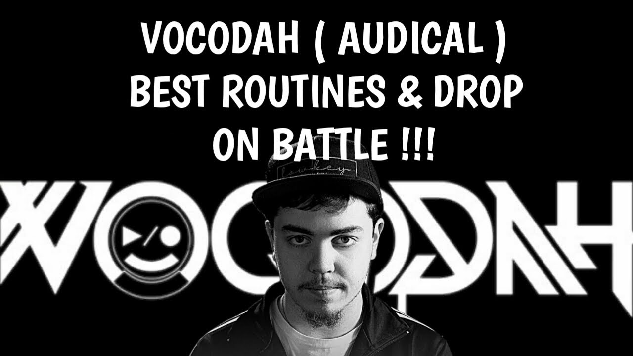 VOCODAH ( AUDICAL ) BEST ROUTINES & DROPS ON BATTLE !!! | G KyLLA