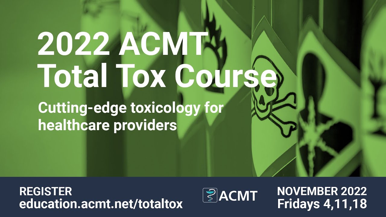 2022 ACMT Total Tox Course