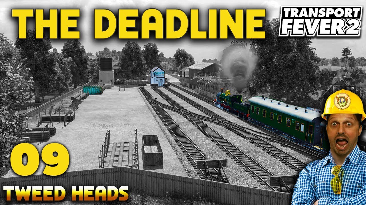 THE DEADLINE!! - Transport Fever 2 Series | Tweed Heads #9