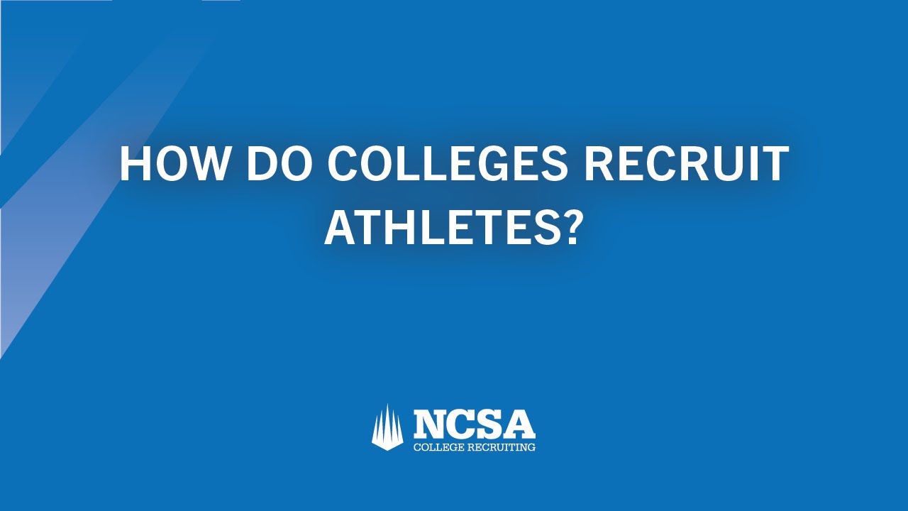 How Do Colleges Recruit Athletes?