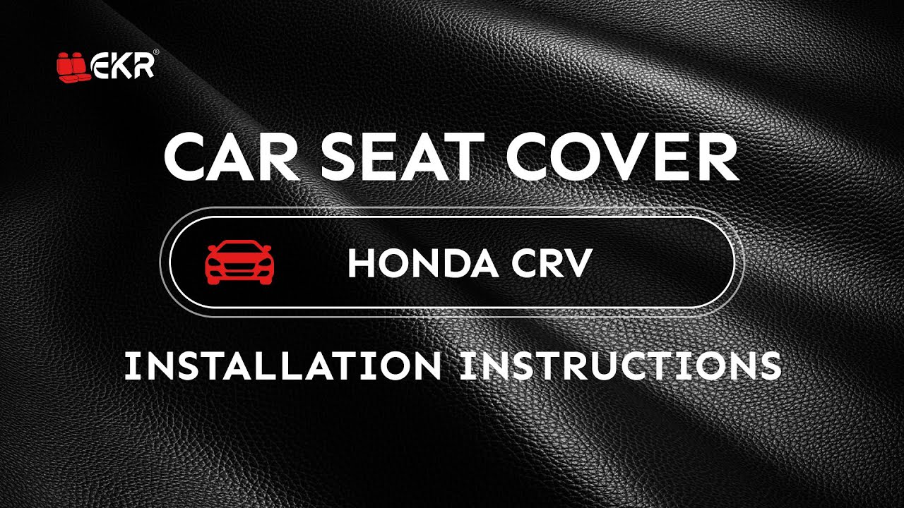 How to install 2017 2018 2019 CRV front top seat cover