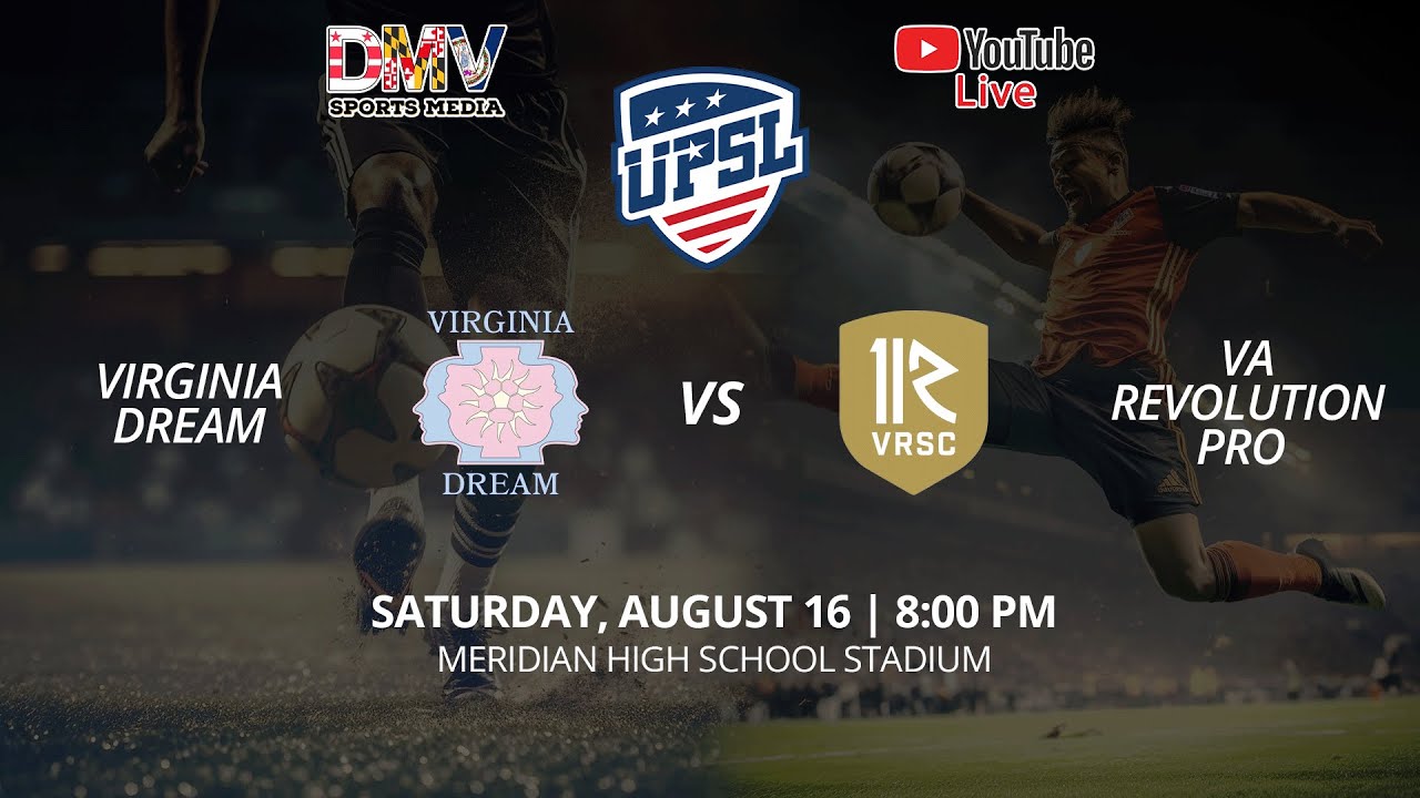 *LIVE* UPSL DMV South A: Virginia Dream vs VA Revolution PRO
