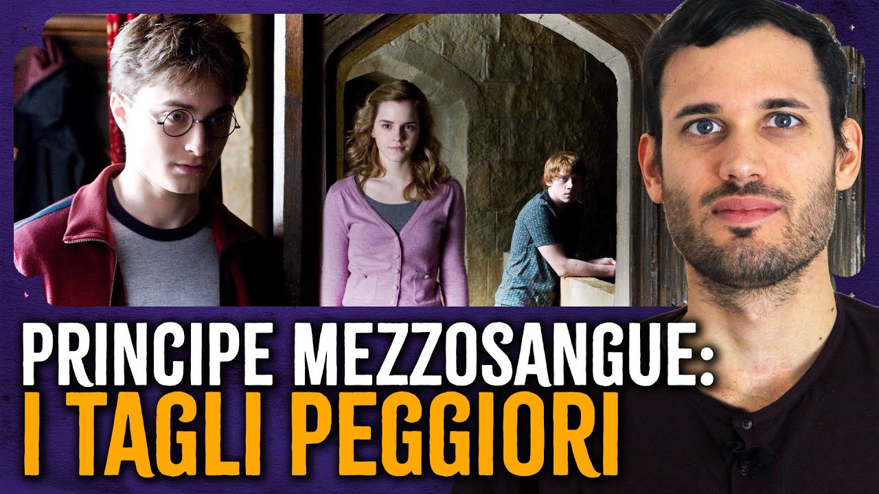 Principe Mezzosangue: I TAGLI PEGGIORI di Harry Potter 6