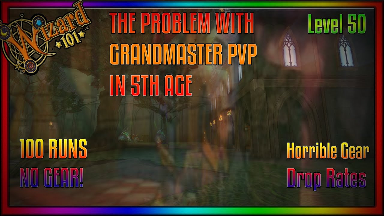 Wizard101: The Problem With Grandmaster PvP (5th AGE)