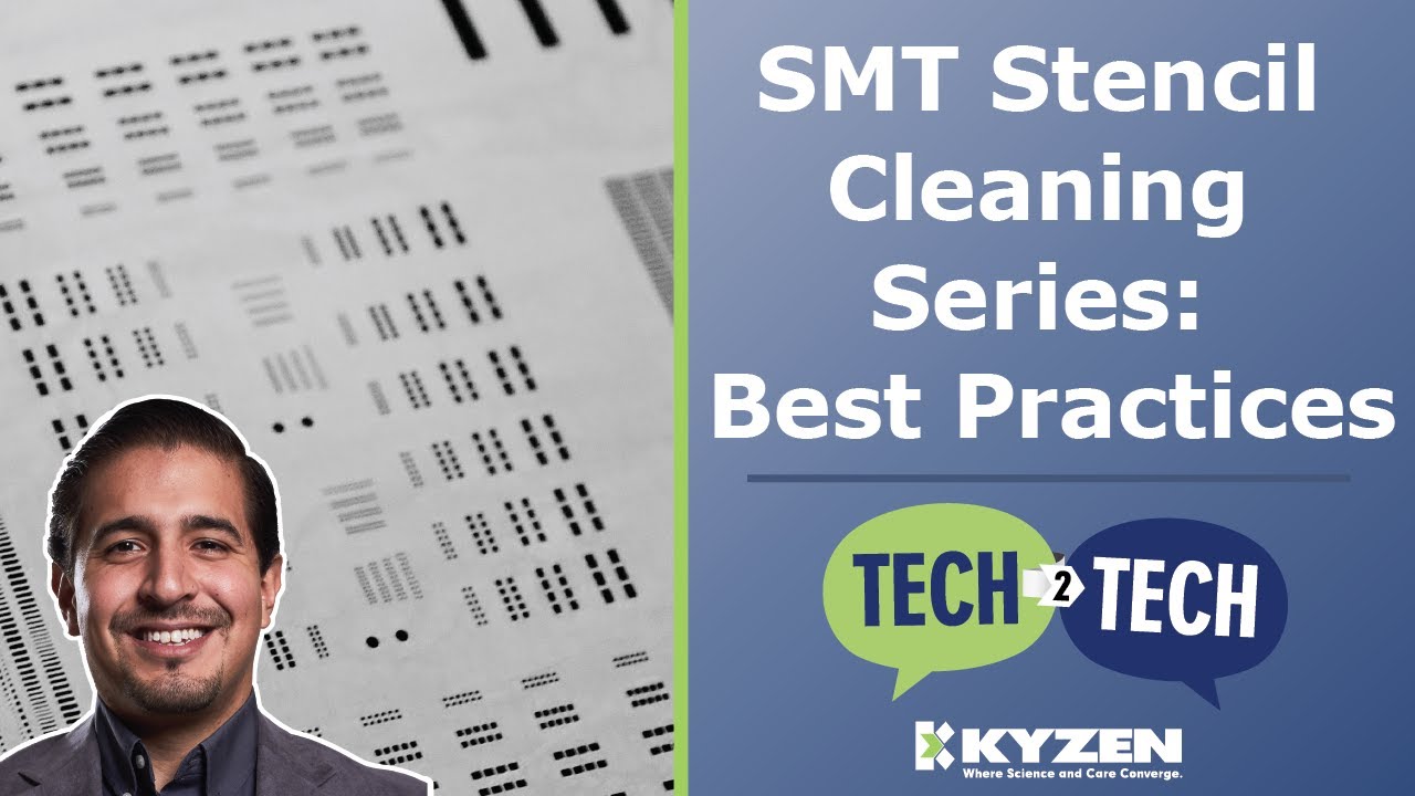 SMT Stencil Cleaning Series: Best Practices - Tech 2 Tech