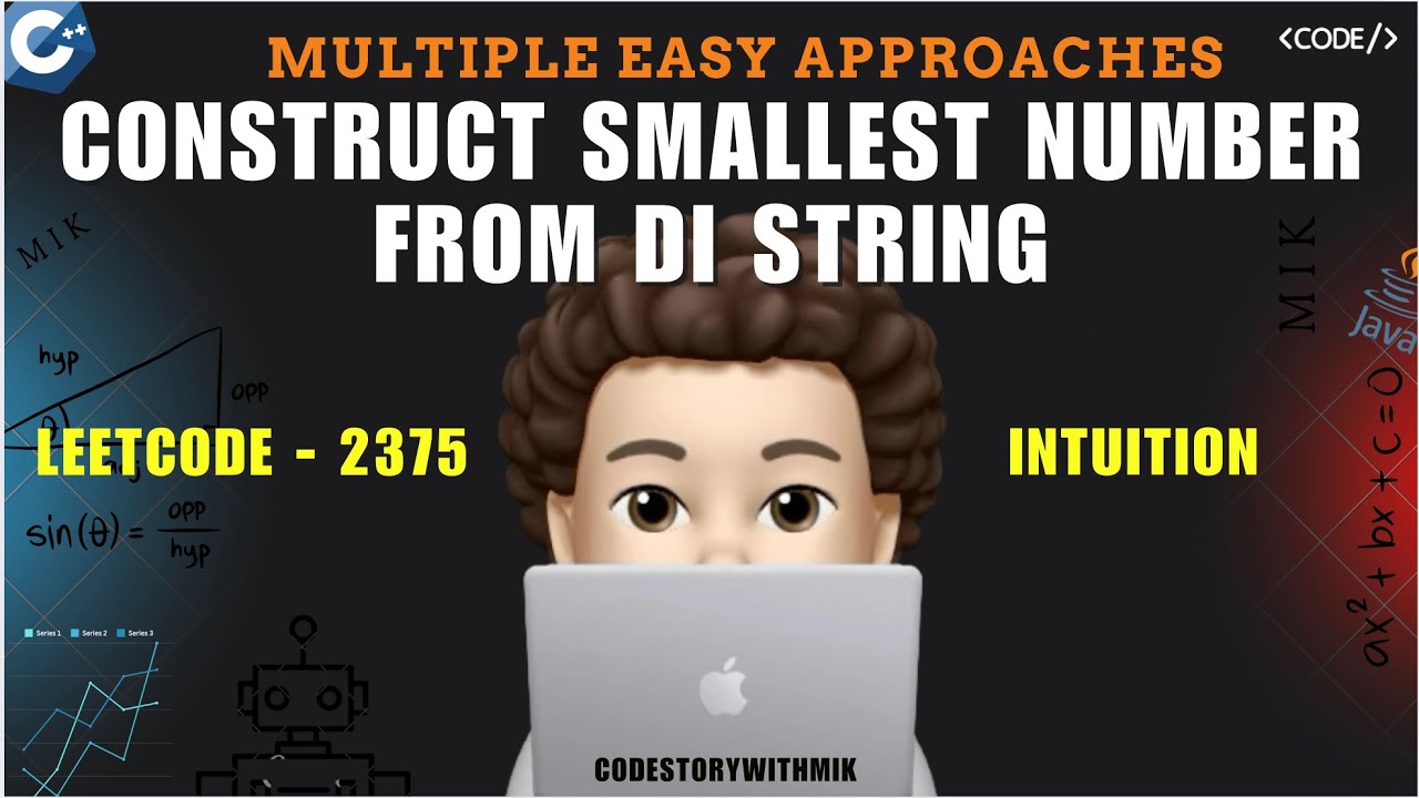 Construct Smallest Number From DI String | Easy Approaches | Leetcode 2375 | codestorywithMIK
