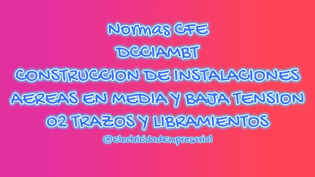 Norma CFE DCCIAMBT Capitulo 2. Trazos y libramientos