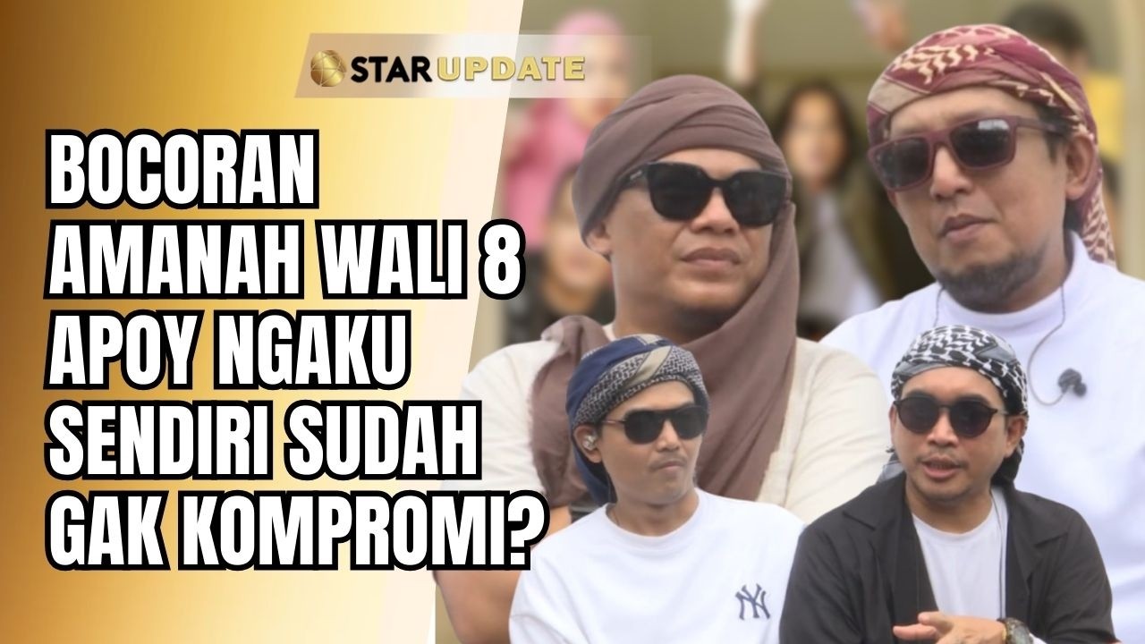 WALI BAND BACK TO ACTION! BOCORAN AMANAH WALI 8, APOY NGAKU SENDI SUDAH GAK KOMPROMI? | STAR UPDATE
