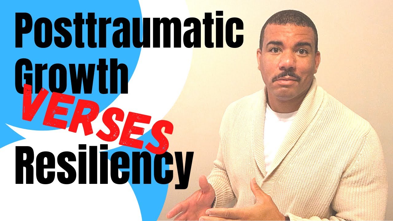 Posttraumatic growth: What is the difference between Posttraumatic Growth and Resiliency?