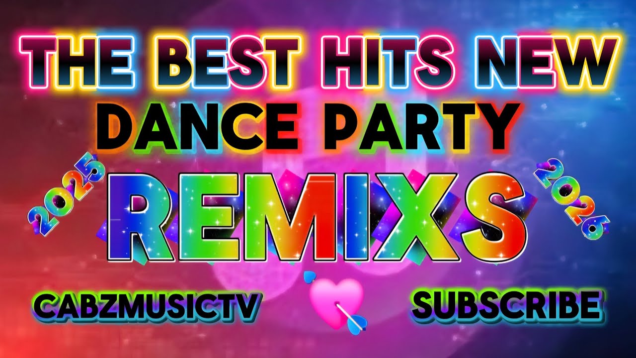 The best hits new dance party Remixs 2025/2026 💝💙💚