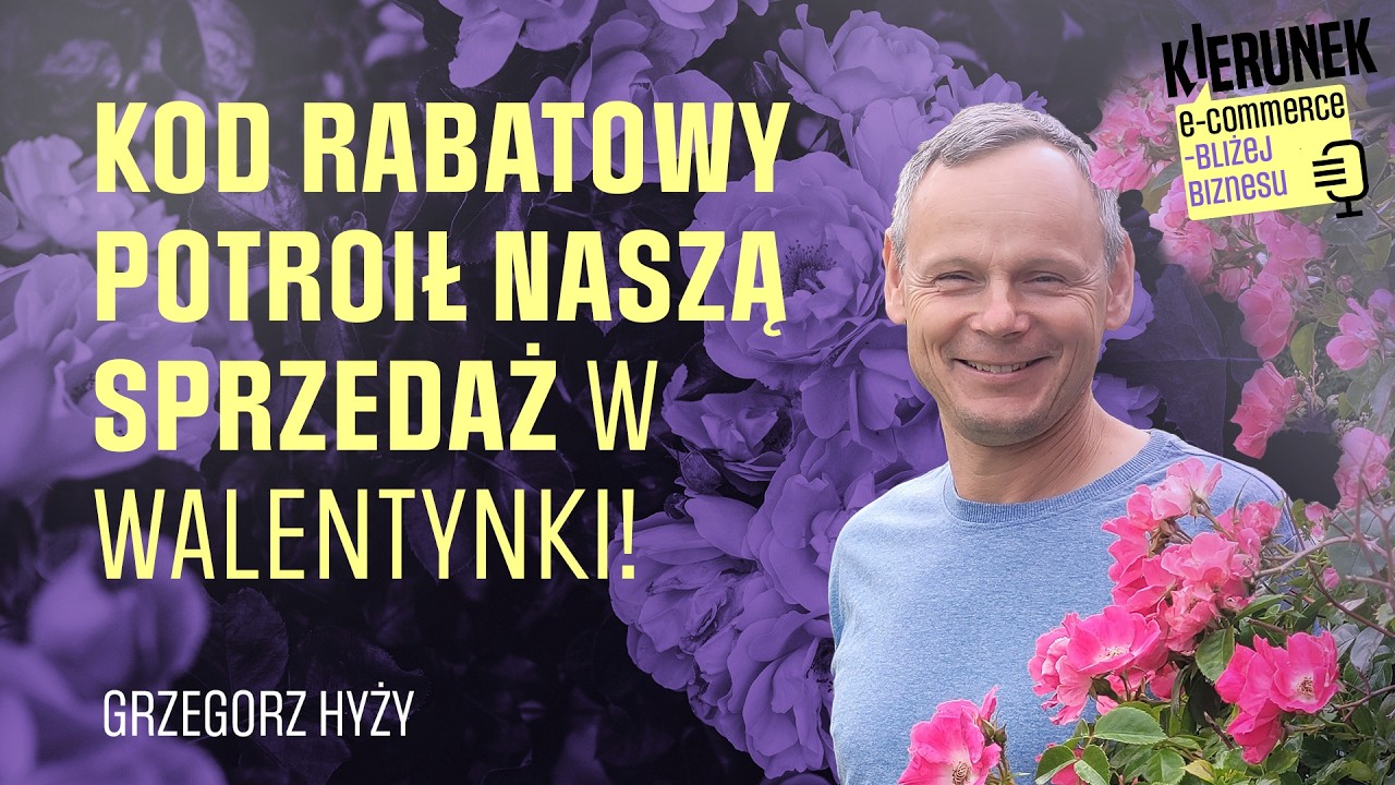 Pasja, pokora i róże. Jak prowadzić sklep online, nie będąc handlowcem? | Grzegorz Hyży, PE64