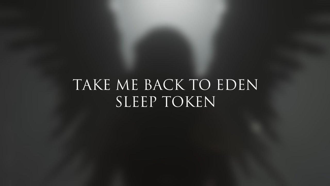 Sleep Token - Take Me Back To Eden (Lyric Video)