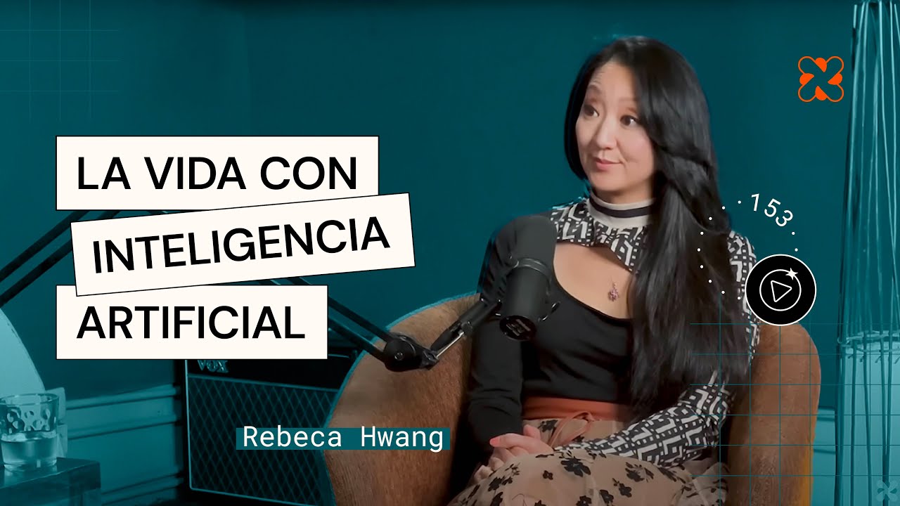 Rebeca Hwang | Inteligencia artificial y humanidad | Aprender de Grandes #153