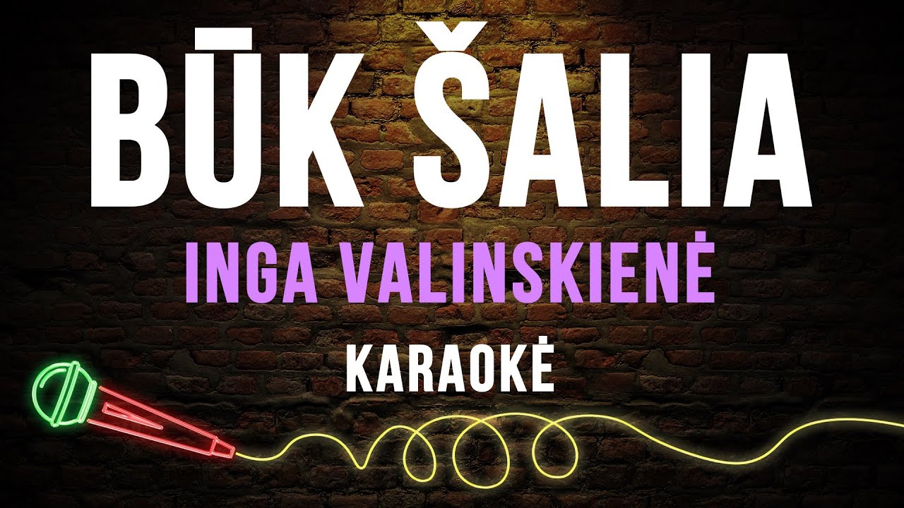 Inga Valinskienė - Būk Šalia (Karaoke)