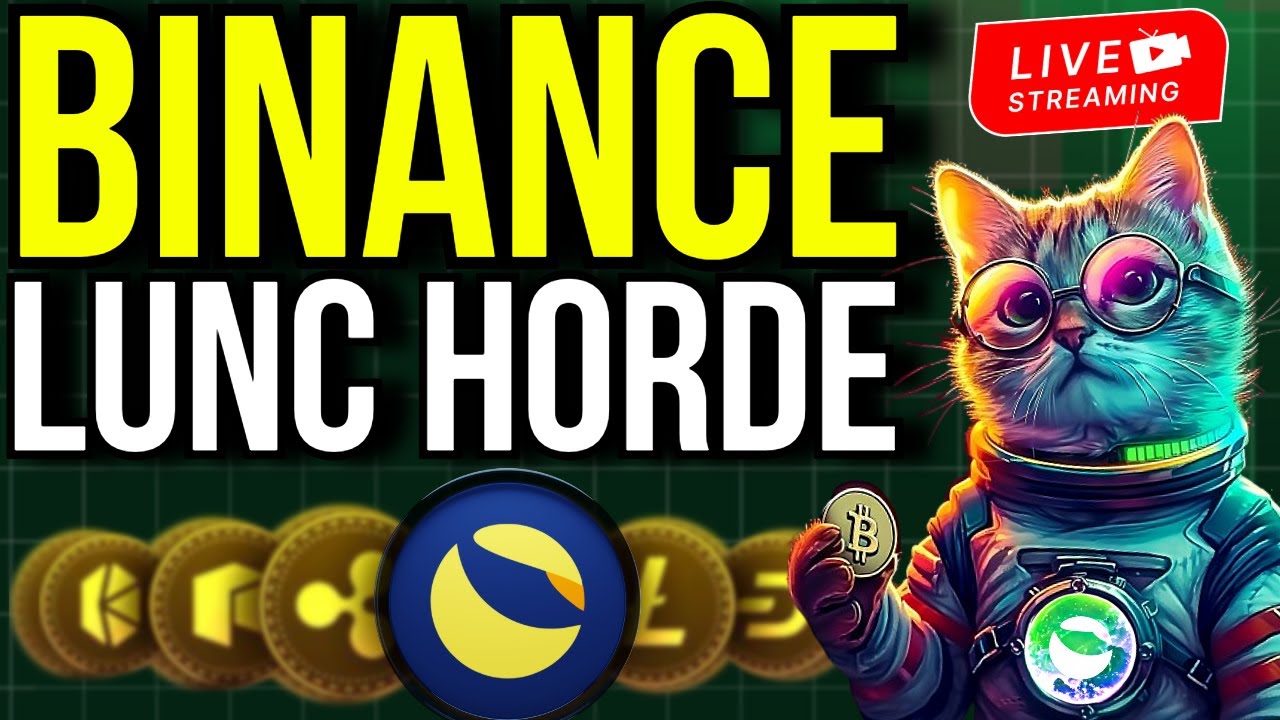 BINANCE #LUNC HORDE THEORY! SEEK & BURN! *LIVE*