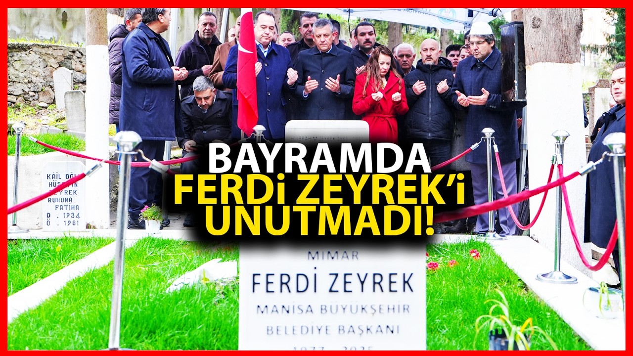 Özgür Özel, Ramazan Bayramı'nın ilk gününde Ferdi Zeyrek'i unutmadı!