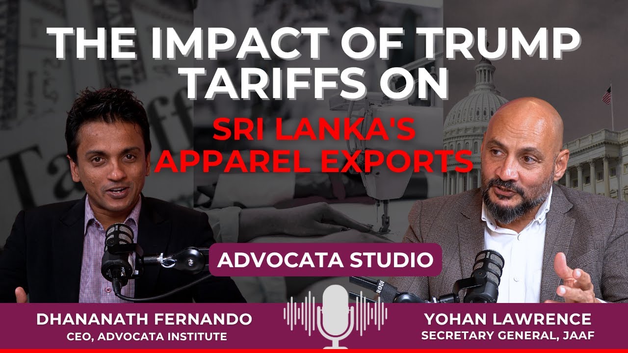 The Impact of Trump Tariffs on Sri Lanka's Apparel Exports | Dhananath Fernando | Yohan Lawrence