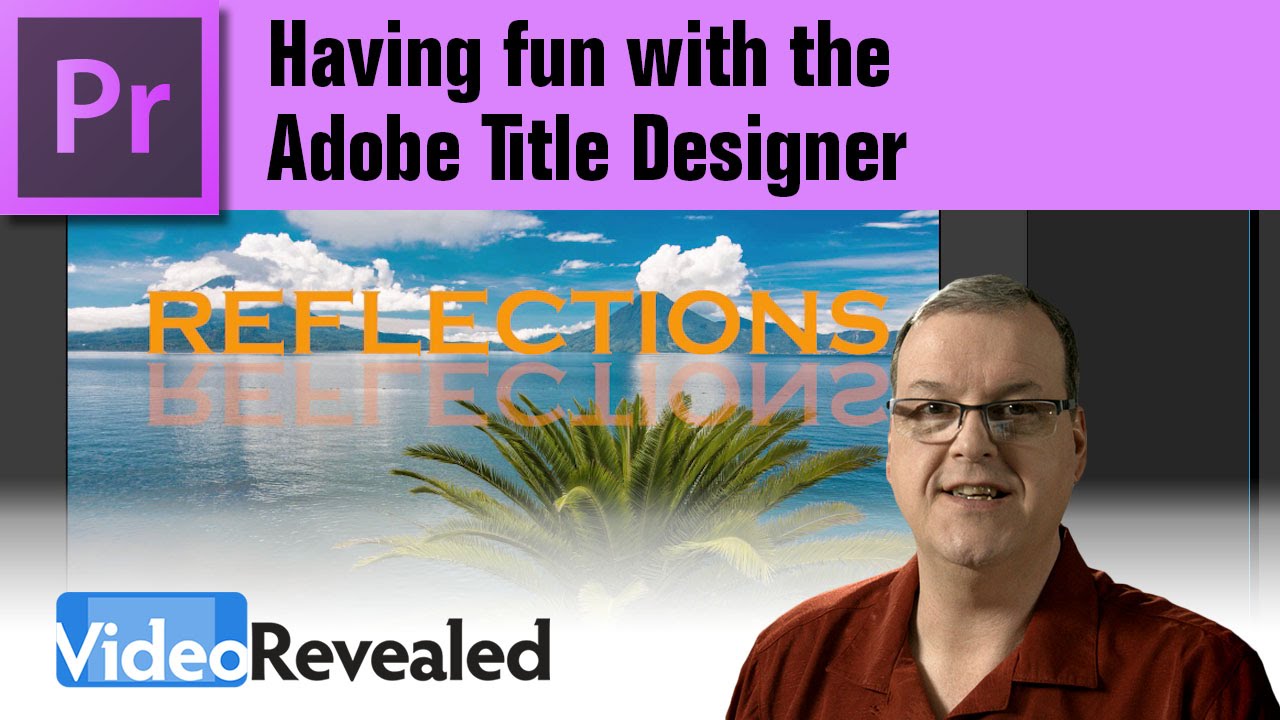 Having fun with the Adobe Title Designer in Premiere Pro