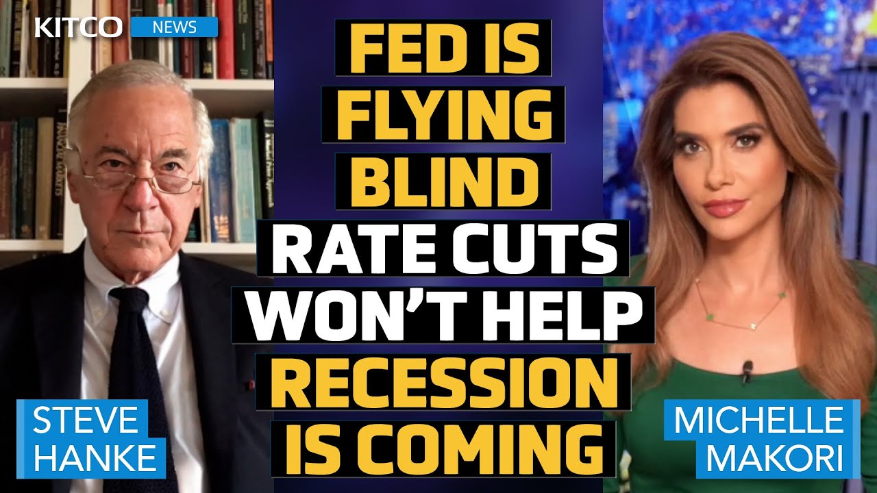 Recession Is Next & Rate Cuts Won’t Help, Here’s Why the Fed Has It All Wrong – Steve Hanke